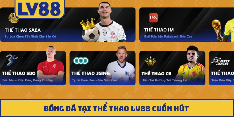 Bóng đá tại thể thao LV88 cuốn hút