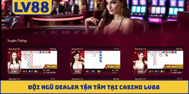 Đội ngũ Dealer tận tâm tại casino LV88