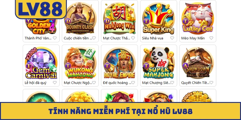Tính năng miễn phí tại nổ hũ LV88
